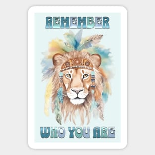 REMEMBER WHO YOU ARE-Tribal Lion Magnet